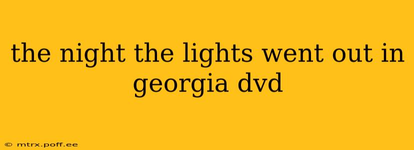 the night the lights went out in georgia dvd