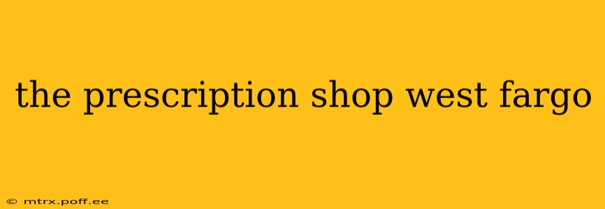 the prescription shop west fargo