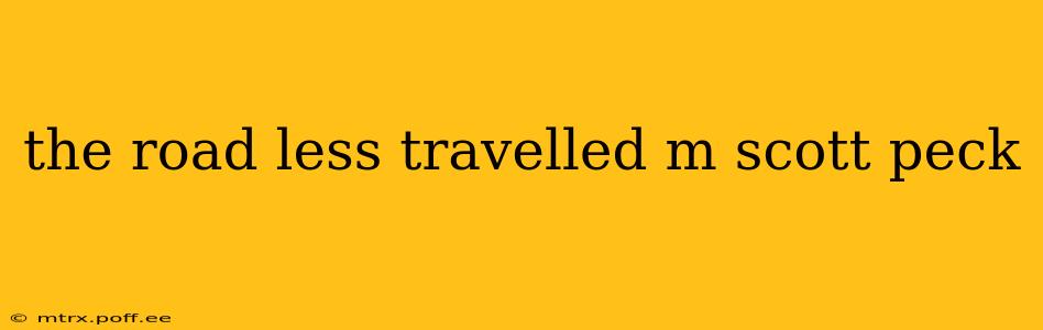 the road less travelled m scott peck