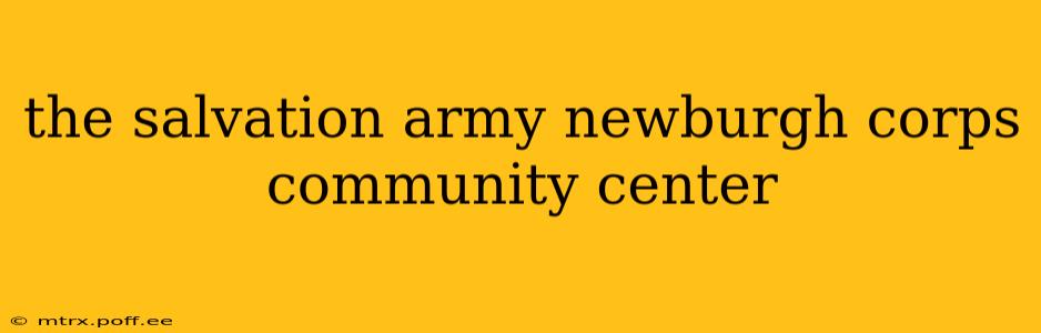 the salvation army newburgh corps community center
