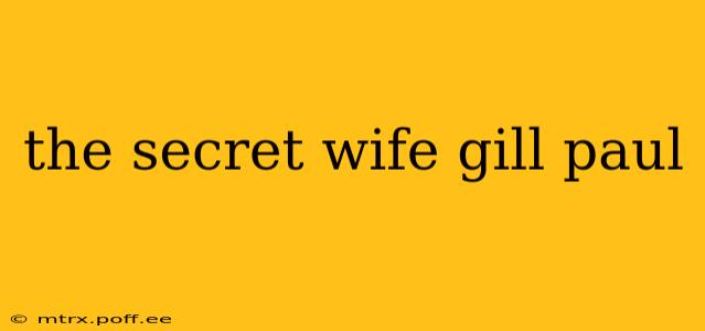 the secret wife gill paul