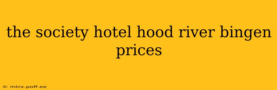 the society hotel hood river bingen prices