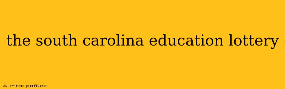 the south carolina education lottery
