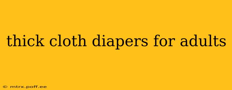 thick cloth diapers for adults