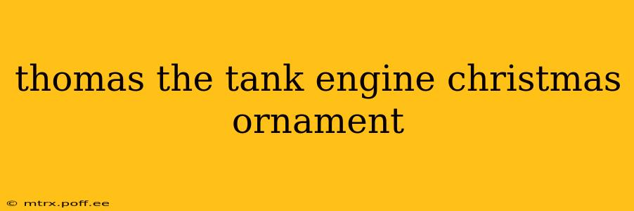 thomas the tank engine christmas ornament
