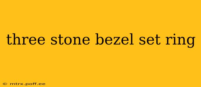 three stone bezel set ring
