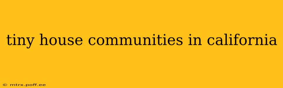 tiny house communities in california