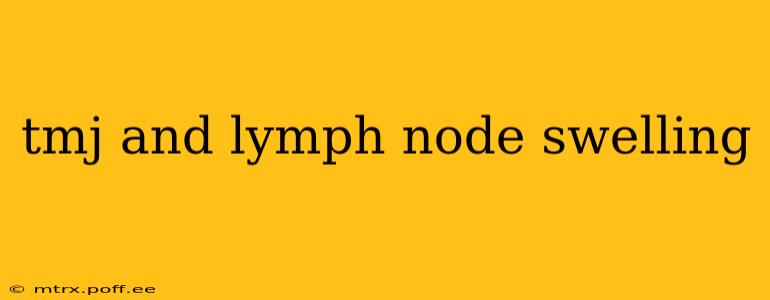 tmj and lymph node swelling