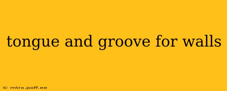 tongue and groove for walls