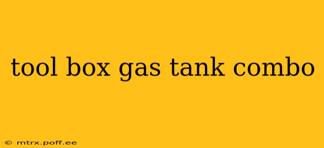 tool box gas tank combo
