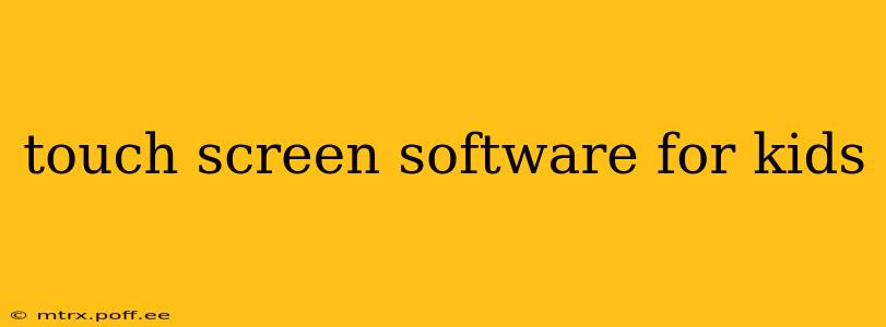 touch screen software for kids