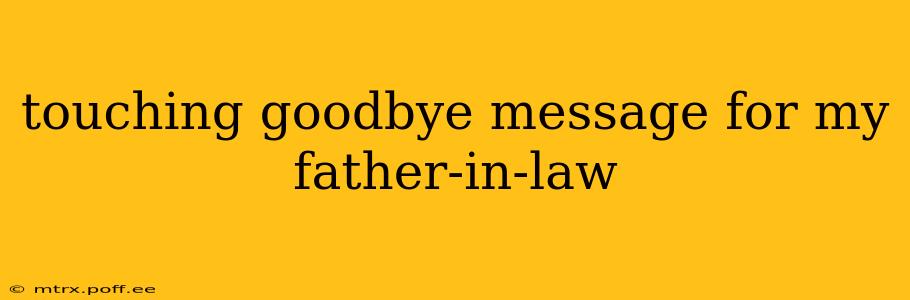 touching goodbye message for my father-in-law