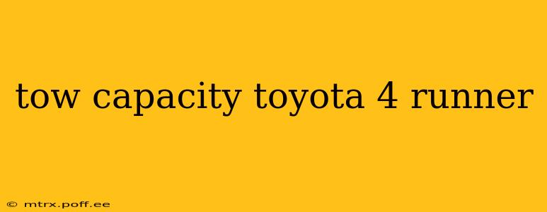 tow capacity toyota 4 runner