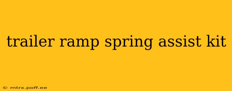 trailer ramp spring assist kit