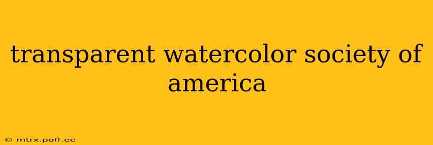 transparent watercolor society of america