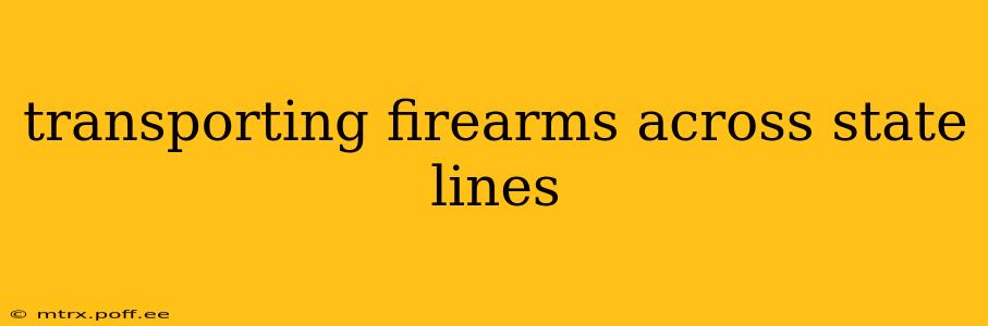 transporting firearms across state lines