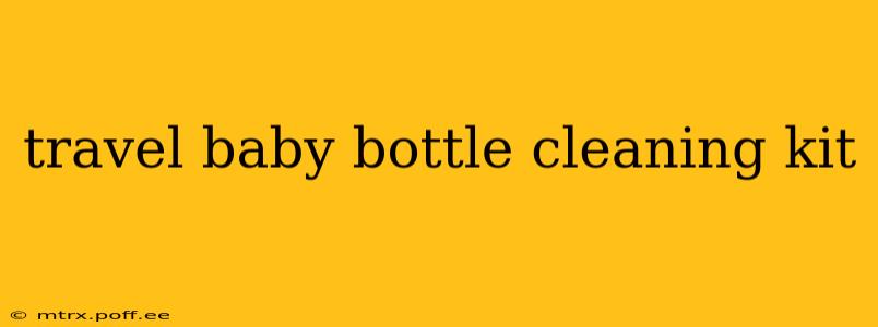 travel baby bottle cleaning kit