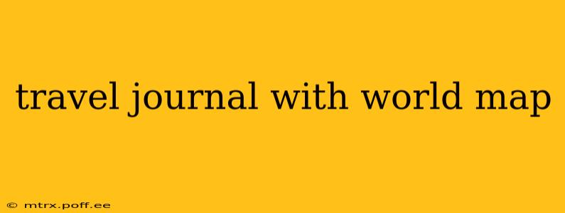 travel journal with world map