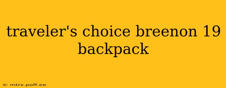 traveler's choice breenon 19 backpack