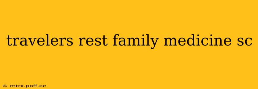 travelers rest family medicine sc