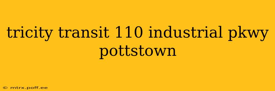tricity transit 110 industrial pkwy pottstown
