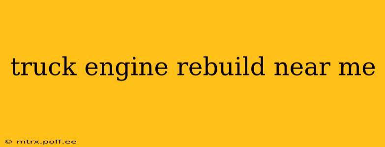 truck engine rebuild near me