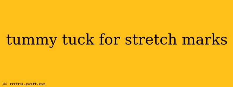 tummy tuck for stretch marks