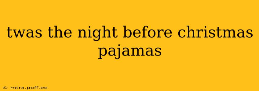 twas the night before christmas pajamas