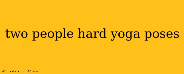 two people hard yoga poses