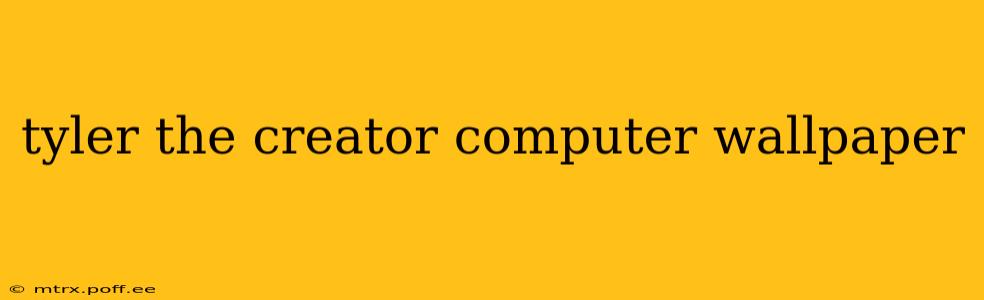 tyler the creator computer wallpaper