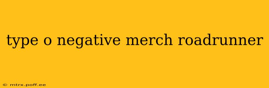 type o negative merch roadrunner