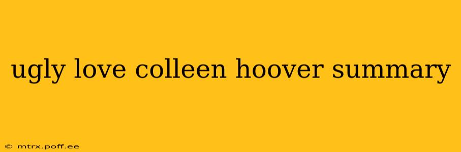 ugly love colleen hoover summary