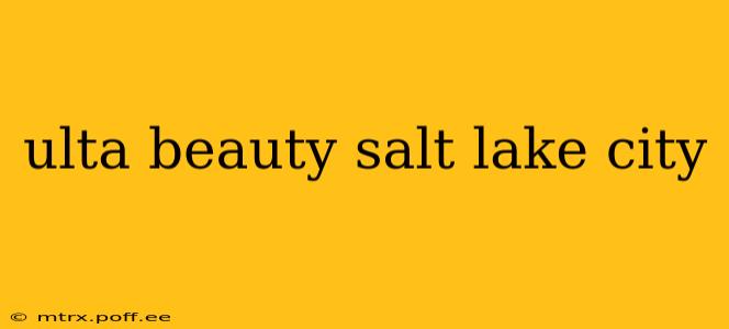 ulta beauty salt lake city