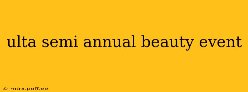 ulta semi annual beauty event