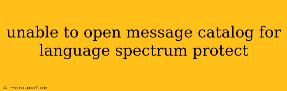 unable to open message catalog for language spectrum protect