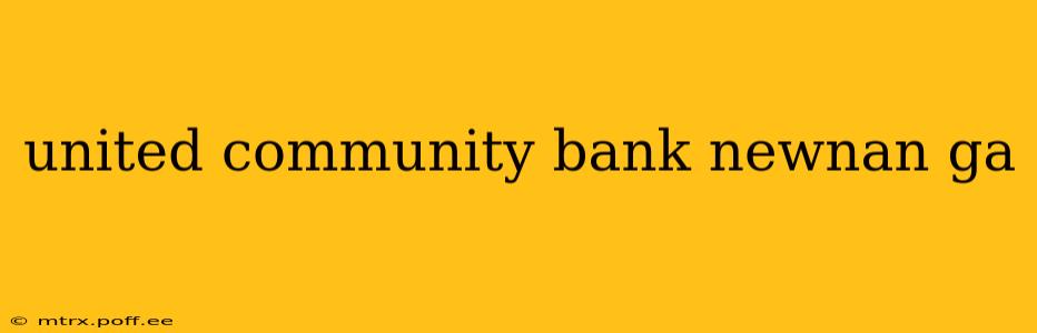 united community bank newnan ga