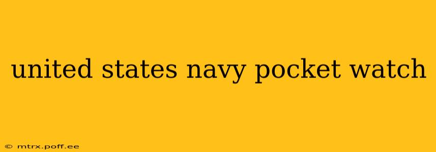 united states navy pocket watch