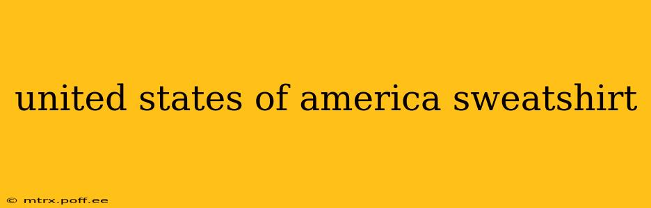 united states of america sweatshirt
