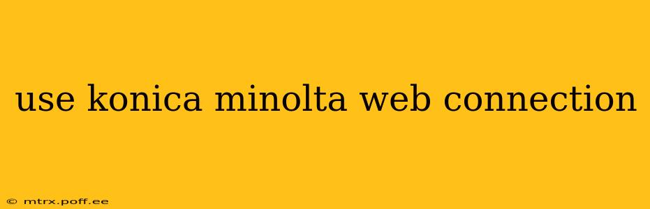 use konica minolta web connection