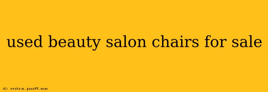 used beauty salon chairs for sale