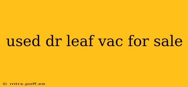 used dr leaf vac for sale