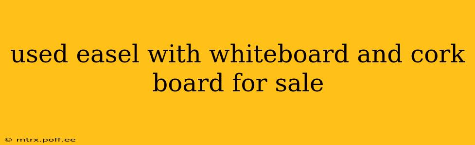 used easel with whiteboard and cork board for sale