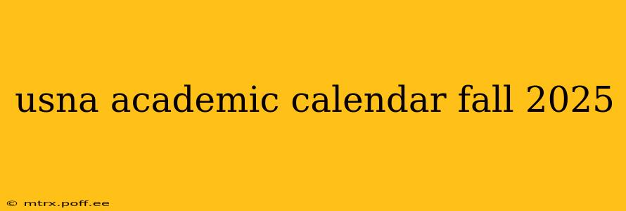 usna academic calendar fall 2025