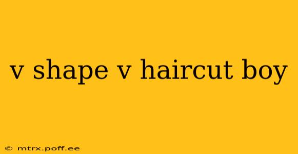 v shape v haircut boy