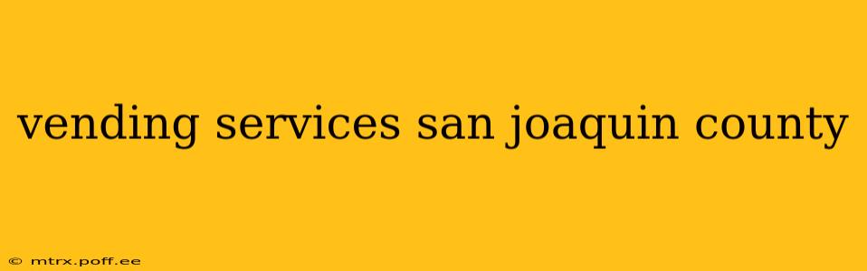 vending services san joaquin county