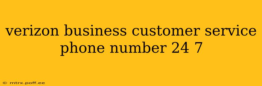 verizon business customer service phone number 24 7