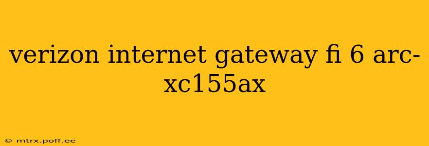 verizon internet gateway fi 6 arc-xc155ax