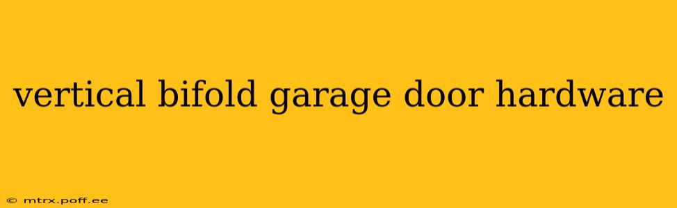 vertical bifold garage door hardware