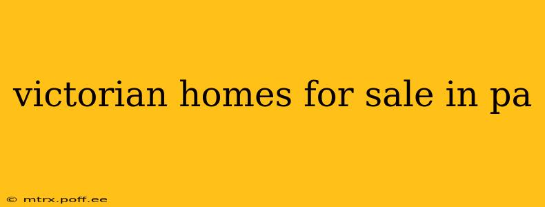 victorian homes for sale in pa