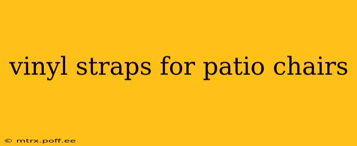vinyl straps for patio chairs